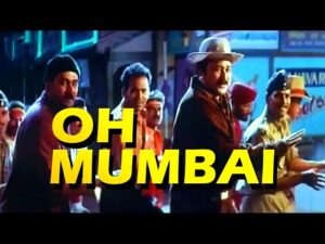Oh Mumbai Oh Meri Pyaari Mumbai